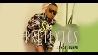 JANCO JANNER - SIN PRETEXTOS (VIDEO OFICIAL)