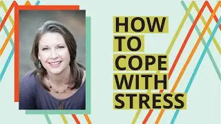 Dealing with Stress During COVID-19