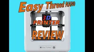 EASYTHREED NANO 3D PRINTER REVIEW