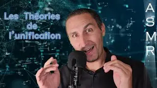 ASMR SCIENCE 💤 Les théories de l'unification
