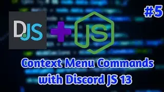 Context Menu Commands | Create Discord Bot With Discord JS 13 | # 5