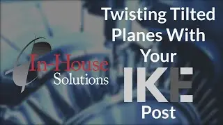Twisting Tilted Planes With Your IKE Post
