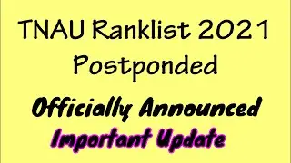 TNAU|TNAU Admission 2021|TNAU Rank List 2021|TNAU Counselling Date 2021| TNAU Ranklist Postpond?