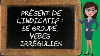 Présent de l'indicatif - exceptions du 3e groupe (indicatif 5/8)