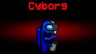 Among Us Hide n Seek but the Impostor is Cyborg