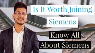 Is it worth to join Siemens || Siemens as a freshers || Know all about Siemens