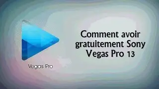 [TUTO] Comment avoir gratuitement Sony Vegas Pro 13 [Crack] [1080p]