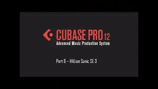Cubase 12 Tutorial 06 – HALion Sonic SE 3