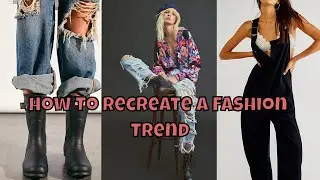 How To Recreate a Fashion Trend