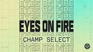 MSI 2022 | Champ Select | Eyes On Fire