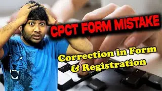 Correction in CPCT Application Form | Mistake in CPCT Form | Correction in CPCT Registration