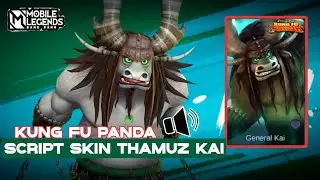 SCRIPT SKIN THAMUZ GENERAL KAI KUNG FU PANDA FULL VOICE & FULL EFFECT