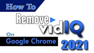 How To Remove Vidiq On Google Chrome 2021 - How To Remove Vidiq On Google Chrome In Laptop Solution