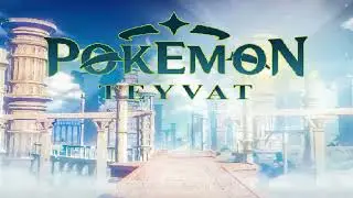 Pokémon Teyvat - Pokémon Genshin Impact