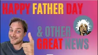 FATHER'S DAY IN CRYPTO & Other great news!!!