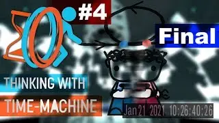 Let's play Thinking With Time Machine #4 PORTAL2 Mod Final