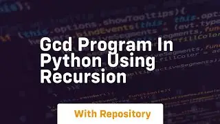 gcd program in python using recursion
