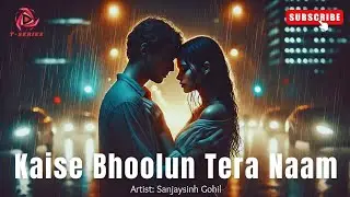 Kaise Bhoolun Tera Naam 💔 | Emotional Love Ballad #viralmusic #trendingsong #creator #youtube #love