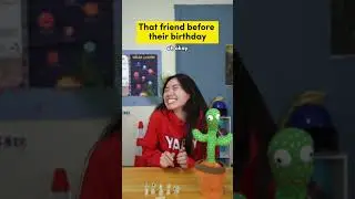 That friend before their birthday