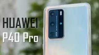 Одним словом - Впечатлен! Huawei P40 Pro и его камеры Leica. Обзор смартфона Хуавей П40 Про