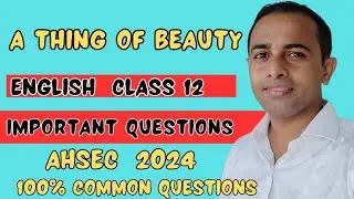 hs 2nd year english important question answer 2024| A THING OF BEAUTY |common question| AHSEC