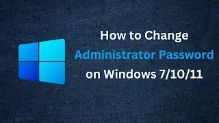 How To Reset Administrator Password on Windows 11