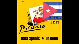 Picasso (Radio Edit) - Rafa Spanic & Dr Bone