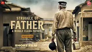 Struggle Of Father | A middle Class father motivational short film