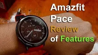 Amazfit Pace Review of  Features