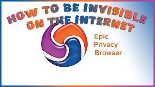 HOW TO SETUP EPIC PRIVACY BROWSER AND VPN