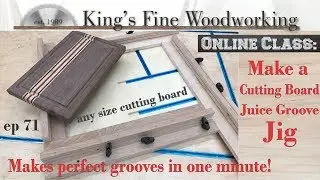 71 - Make a Cutting Board Juice Groove Jig