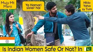 Is Indian Women Safe Or Not In Pakistan? | Social Experiment