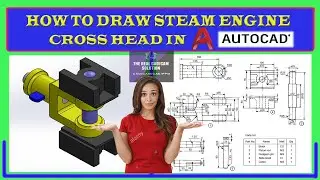 HOW TO DRAW A MECHANICAL 3D PROJECT IN AUTO CAD |STEAM ENGINE CROSS HEAD| CLEAR EXPLANATION TUTORIAL
