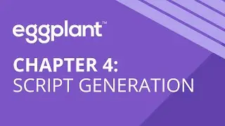 Chapter 4: Script Generation