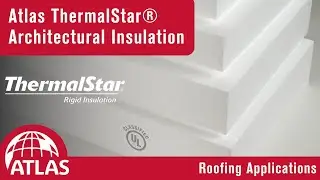 Atlas ThermalStar® Architectural Insulation: Roofing Applications