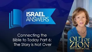 Connecting the Bible to Today Part 6: The Story is Not Over
