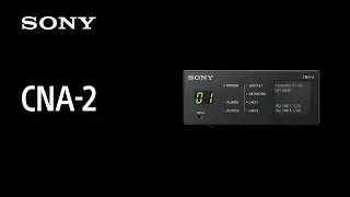 Introducing CNA-2 | Sony | Camera Control Network Adapter