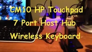 CM 10 HP touchpad host, wireless keyboard, usb peripherals, split cable and 7 port hub