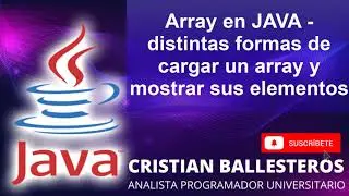 Array en JAVA   distintas formas de cargar un array y mostrar sus elementos