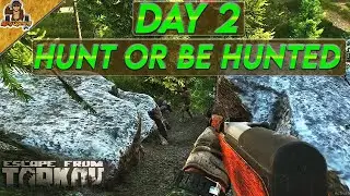 Escape Tarkov Day 2: Hunt or Be Hunted 