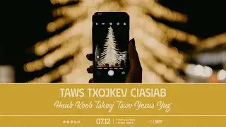 TAWS TXOJKEV CIASIAB HNUB KOOB TSHEEJ TSWV YEXUS YUG II Thov Vajtswv Txhua Hnub 07/12/2024