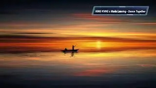 KING KVNG x Maria Lessing - Dance Together