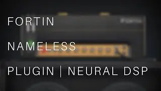 Fortin Nameless Plugin | Neural DSP | THE FILTHIEST GUITAR PLUGIN EVER?!