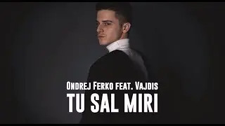 Ondrej Ferko Feat. Vajdis - Tu Sal Miri (OFFICIAL VIDEO)
