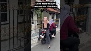 Ketika Kalian Tahu Bestie Juga Suka Cowo