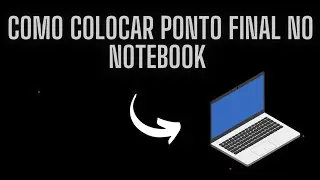 como colocar ponto final no notebook