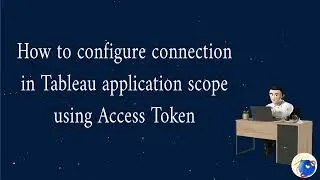 How to configure Tableau Application Scope connection using Access Token in UiPath