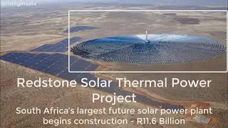🇿🇦R11.6 Billion Redstone Solar Power Project (Largest solar power plant in 🇿🇦 by 2023)✔