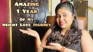 1 years Anniversary of My Weight Loss Journey Video thoda long hai but bahaut Important hai…