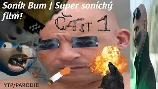 Soník bum | Super sonícký film! ČÁST 1/2 (Parodie/YTP)